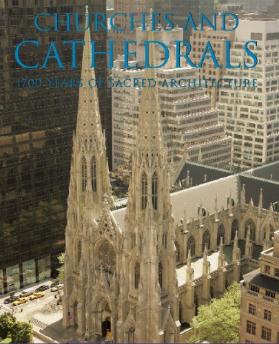Imagen de archivo de Churches and Cathedrals: 1700 Years of Sacred Architecture a la venta por Ergodebooks