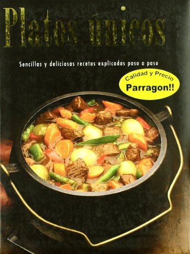 Imagen de archivo de PLATOS UNICOS:SENCILLAS Y DELICIOSAS RECETAS EXPLI.PASO A PA Vv.Aa a la venta por VANLIBER