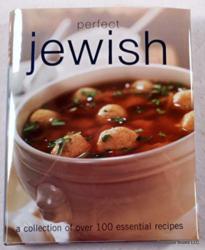 Stock image for Perfect Jewish: A Collection of Over 100 Essential Recipes for sale by HPB-Diamond