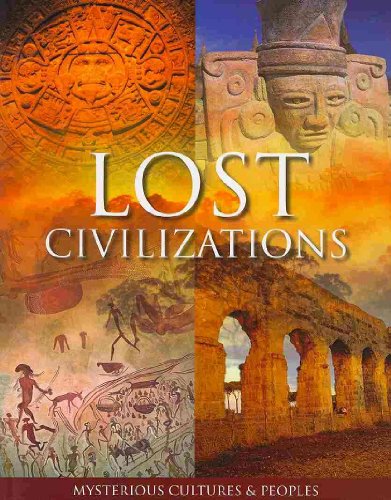 Beispielbild fr Lost Civilizations : Mysterious Cultures and Peoples zum Verkauf von Better World Books