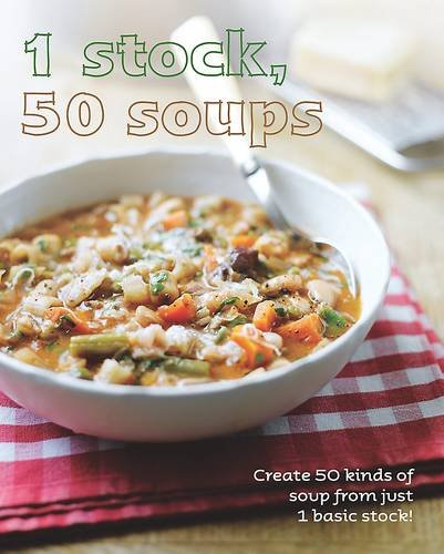 Stock image for 1 Stock, 50 Soups for sale by Better World Books Ltd