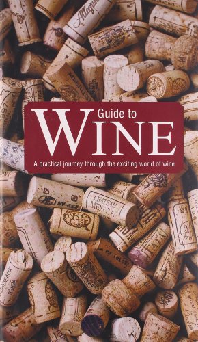 Stock image for Guide to Wine A Practical Journey Through the Exciting World of Wine for sale by SecondSale