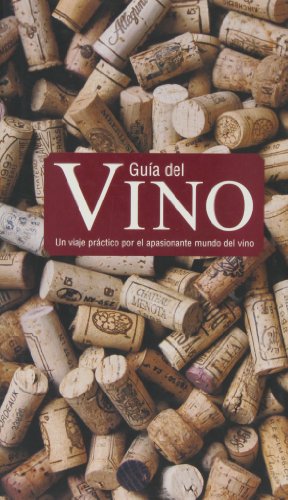 Stock image for Guia del vino. Un viaje practico por el apasionante mundo del vino for sale by Bookmans