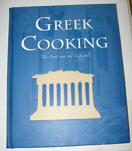 Imagen de archivo de Greek Cooking: The Food and the Lifestyle a la venta por Better World Books