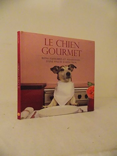 Beispielbild fr Le Chien gourmet zum Verkauf von Ammareal
