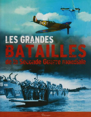 Beispielbild fr Les grandes batailles de la Seconde Guerre mondiale zum Verkauf von Ammareal