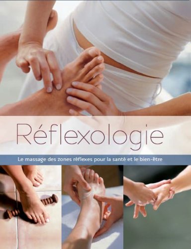 9781407571928: Rflexologie: Le massage des zones rflexes pour la sant et le bien-tre