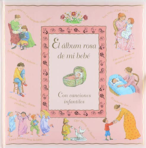 Imagen de archivo de ALBUM ROSA DE MI BEBE,EL. CON CANCIONES INFANTILES. a la venta por AG Library