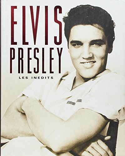 Imagen de archivo de Elvis Presley : Les Indits a la venta por medimops