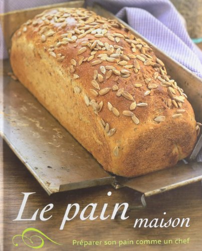 Beispielbild fr Le pain maison: Prparer son pain comme un chef zum Verkauf von Ammareal