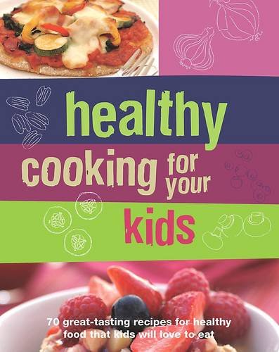 Imagen de archivo de Healthy Cooking for Your Kids a la venta por WorldofBooks
