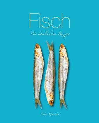 Beispielbild fr FISCH. Die k stlichsten Rezepte unbekannt zum Verkauf von tomsshop.eu