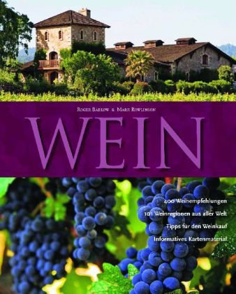 9781407575612: Wein: 400 Weinempfehlungen, 101 Weinregionen aus aller Welt, Tipps fr den Weinkauf, Informatives Kartenmaterial