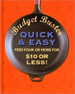 Stock image for Budget Buster Quick and Easy: Feed Four or More for $10 or Less! for sale by Wonder Book