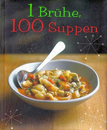 1 BrÃ¼he = 100 Suppen (9781407577463) by [???]