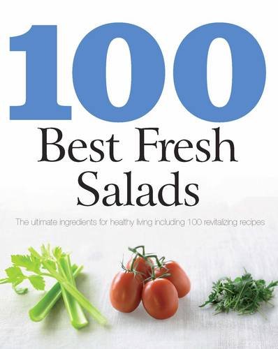 9781407578088: 100 Best Recipes: Fresh Salads - Love Food