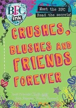 Imagen de archivo de Crushes, Blushes and Friends Forever a la venta por Books for a Cause