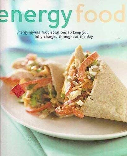 Imagen de archivo de Energy Food: Energy-givng Food Solutions to Keep You Fully Charged Throughout the Day a la venta por Better World Books