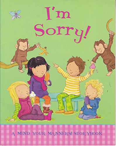 Imagen de archivo de I'm Sorry! (A Mind Your Manners! Storybook) a la venta por The Book Garden