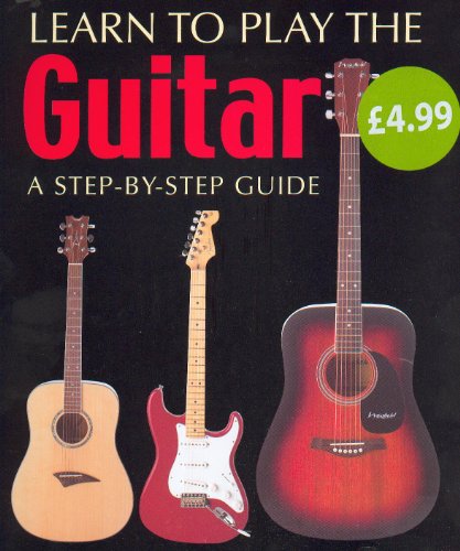 Imagen de archivo de Learn to Play the Guitar - A Step by Step Guide a la venta por AwesomeBooks