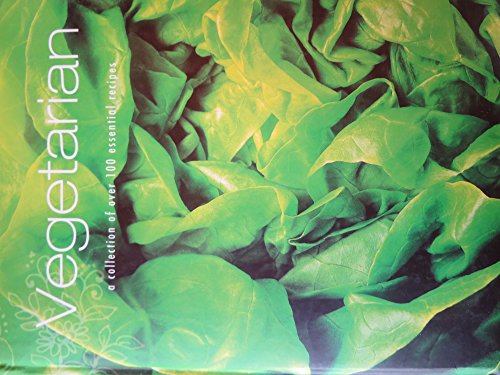 Vegetarian: A Collection of Over 100 Essential Recipes