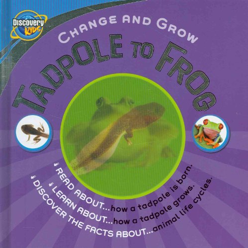 Tadpole to Frog (Change and Grow) (9781407580463) by Parker, Steve