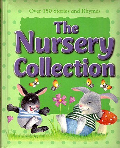 Stock image for The Nursery Collection: Over 150 Stories and Rhymes (365 Treasury) for sale by Front Cover Books