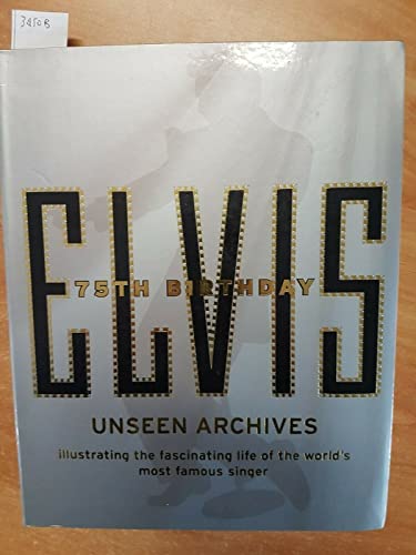 Stock image for Elvis 75th Birthday Unseen Archives for sale by WorldofBooks