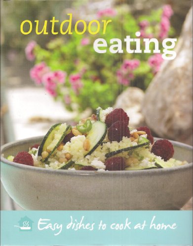 Imagen de archivo de Outdoor Eating: Easy Dishes to Cook at Home (25 Recipes) a la venta por Better World Books