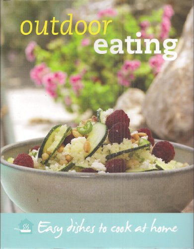 9781407581040: Title: Outdoor Eating Easy Dishes to Cook at Home 25 Reci