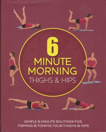 9781407581262: 6 Minute Morning Thighs & Hips