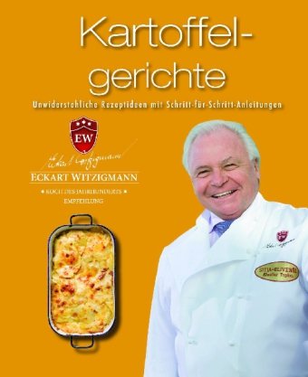 Kartoffelgerichte. Unwiderstehliche Rezeptideen mit Schritt-für-Schritt-Anleitung.