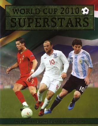 Stock image for World Cup 2010 Superstars : The Ultimate Guide to the Stars of the 2010 World Cup for sale by Better World Books Ltd