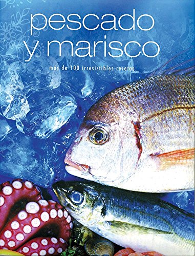 Imagen de archivo de Pescado Y Marisco. Ms De 100 Irresistibles Recetas a la venta por Libros Tobal