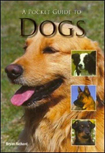 A Pocket Guide To Dogs (9781407587455) by Bryan Richard