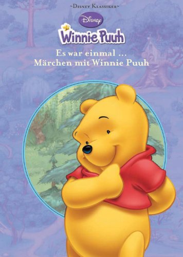 Beispielbild fr Disney: Es war einmal - Mrchen mit Winnie Puuh: aufregende Abenteuer mit Winnie Puuh und seinen Freunden zum Verkauf von diakonia secondhand