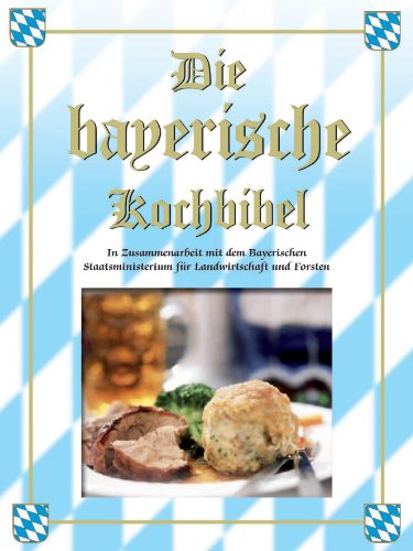 Stock image for Die bayerische Kochbibel for sale by medimops