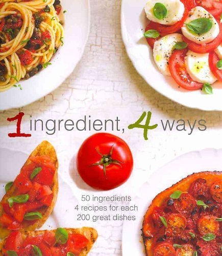 Beispielbild fr 1 Ingredient, 4 Ways zum Verkauf von Better World Books