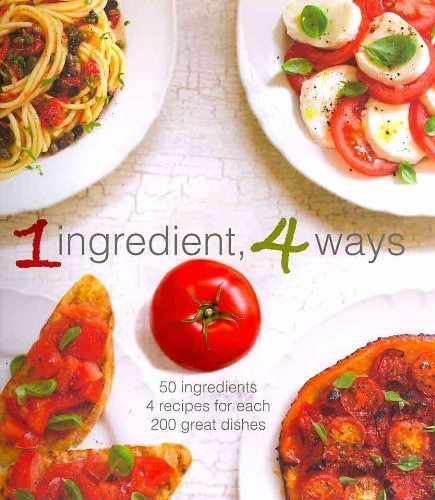 Stock image for 1 Ingredient, 4 Ways for sale by Better World Books