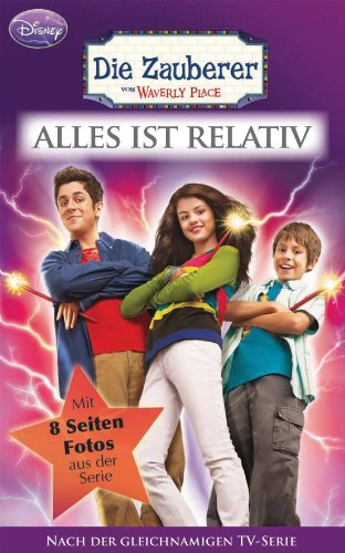 Stock image for Disney: Die Zauberer vom Waverly Place 1: Alles ist relativ: nach der gleichnamiger TV-Serie for sale by DER COMICWURM - Ralf Heinig