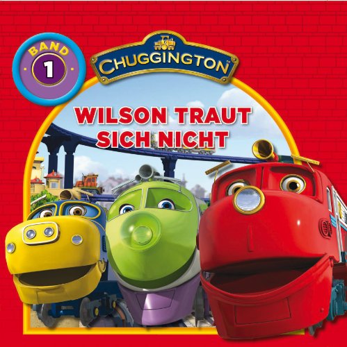 Stock image for Chuggington: Lesebuch 1: Wilson traut sich nicht for sale by medimops