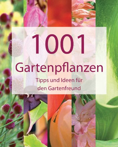 Beispielbild fr 1001 Gartenpflanzen: Tipps und Ideen fr den Gartenfreund zum Verkauf von medimops