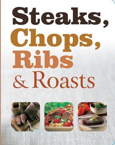 Beispielbild fr Steaks, Chops, Ribs and Roasts zum Verkauf von AwesomeBooks