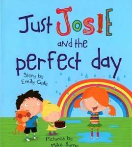 Beispielbild fr Just Josie and the Perfect Day! zum Verkauf von Better World Books