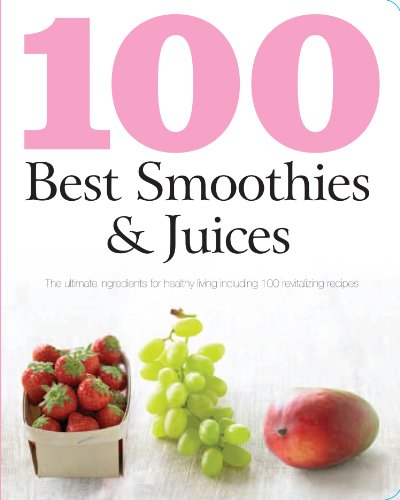 Beispielbild fr 100 Best Smoothies & Juices zum Verkauf von AwesomeBooks