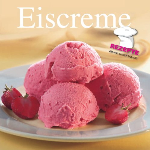 Eiscreme: Rezepte, die man wirklich braucht! [Hardcover] Susanna Tee and Lisa Heilig