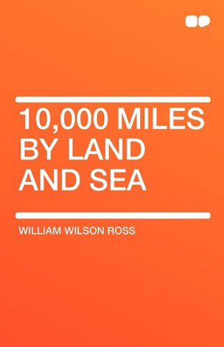 9781407604732: 10,000 Miles by Land and Sea