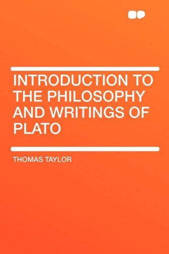 Introduction to the Philosophy and Writings of Plato (9781407606897) by Taylor, Thomas
