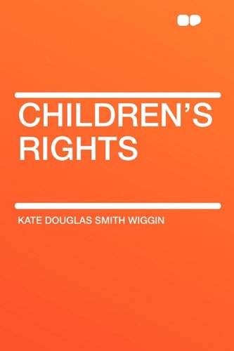 Children's Rights (9781407607283) by Wiggin, Kate Douglas Smith
