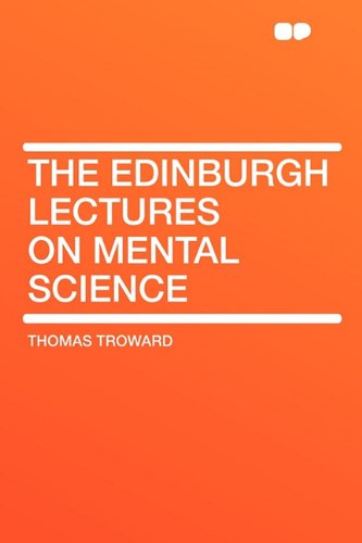 The Edinburgh Lectures on Mental Science (9781407607665) by Troward, Judge Thomas